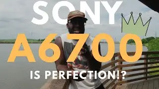 Sony A6700 Review &ndash; The Perfect Camera for 90% of People
