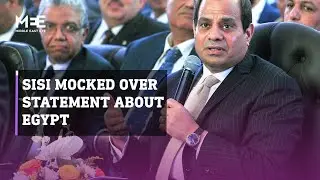 Egyptian President el-Sisi mocked on social media after saying &lsquo;we&rsquo;re not in a real country&rsquo;