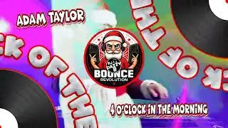 Adam Taylor - 4 O'clock In The Morning - Dazzy B's Track Of The Day#ukbounce#donk#bounce#dance#vocal