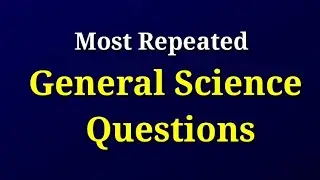 Most repeated General science questions | General Science Questions for army, navy, PPSC, SPSC, NTS