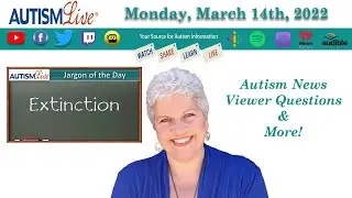 Autism Jargon Extinction Explained + Autism News - Viewer Questions and More!