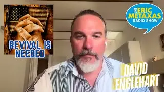 Пастор и член правления TPUSA Дэвид Энглхарт о необходимости возрождения и активной церкви в Америке