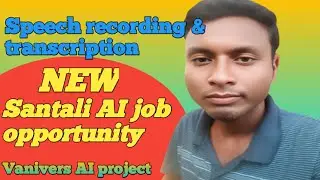 Santali AI job opportunity || speech recording and transcription project || Vanivers AI project