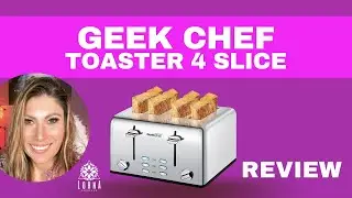 GEEK CHEF Toaster 4 Slice Review