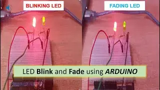 LED Blink and Fade using ARDUINO