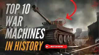 The Evolution of War: Top 10 Deadliest War Machines - Top X AI