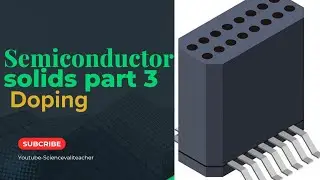 Semiconductor Doping Explained: N-type & P-type (Class 12 Physics)