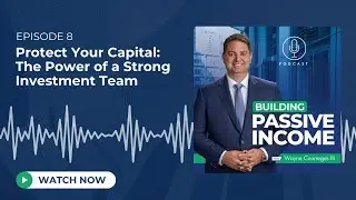 BPI Episode #8: Protect Your Capital: The Power of a Strong Investment Team