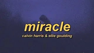 Calvin Harris & Ellie Goulding - Miracle (slowed + reverb + lyrics)