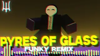 PYRES OF GLASS (BRAZILIAN FUNK REMIX) (DEEPWOKEN)