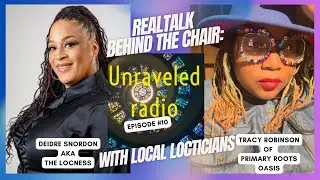 Behind the Chair: Real Talk with local Locticians