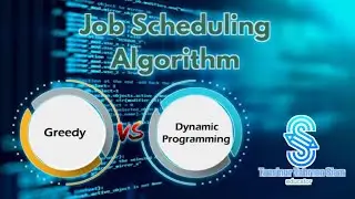 Job Scheduling | Greedy vs Dynamic Programming | Algorithm | Class Lecture