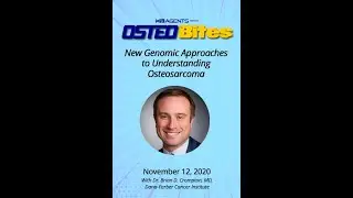 OsteoBites S1 Ep27: Brian Crompton, MD, &ldquo;New Genomic Approaches to Understanding Osteosarcoma&rdquo;