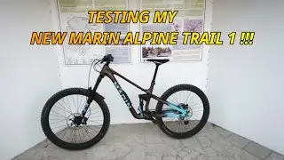 TESTING MY NEW MARIN ALPINE TRAIL 1