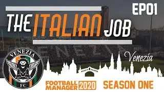 FM20 | The Italian Job with Venezia FC | EP1 New Series!! | Football Manager 2020