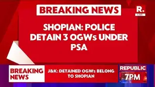 Shopian Police Detain 3 OGWs Under PSA, Moved to Central Jail Kot Bhalwal | Jammu & Kashmir News