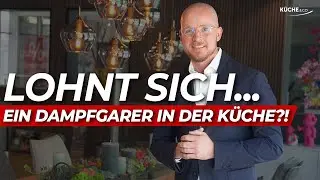 Lohnt sich ein Dampfgarer in meiner K&uuml;che?