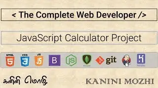 Tutorial 13 || JavaScript Calculator - Course project || Web Development in Tamil || Kanini Mozhi