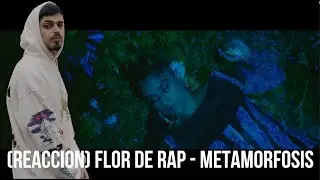 (REACCION) Flor de Rap - Metamorfosis (Video Oficial)