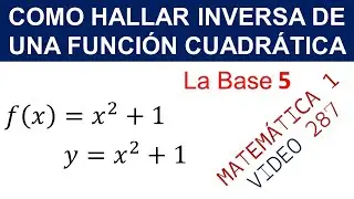 Como hallar la función inversa de una función cuadrática