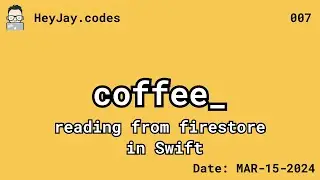 ☕coffee_ rewrite: reading data from firestore in a SwiftUI app | part 7