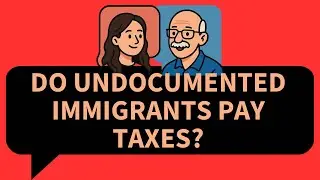 Season 1, Episode 6: Do Undocumented Immigrants Pay Taxes?