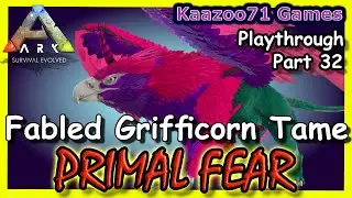 Ark Primal Fear - Part 32💥Fabled Grifficorn Tame