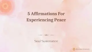 5 Affirmations For Experiencing Peace - Soul Sustenance - 3rd September 2025