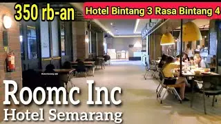 Terbaik Di kelasnya || Roomc inc Hotel semarang