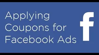 Apply Facebook Ads Coupon