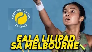 BUONG AUSTRALIA GINULAT! ALEXANDRA EALA LILIPAD SA MELBOURNE TO PLAY FOR THE KOOYONG CLASSIC