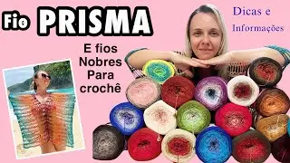 FIO PRISMA E FIOS NOBRES PARA CROCH&Ecirc; FIOS DEGRAD&Ecirc;S PARA XALES CROCH&Ecirc; EM PASSO A PASSO CONHE&Ccedil;A!
