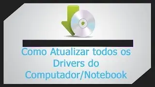 Atualizando Todos os Drivers do PC/NOTEBOOK Método NOVO 2016