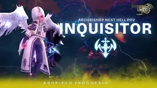 Ashfield ABN Hell Inquisitor U-14 Mins Full Build and Gameplay (Dragon Nest Sea Classic)