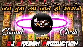 Jab Tum Aa Jate Ho Samne Hindi Song Sound Check | Dj Sarzen Production