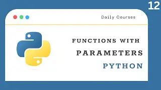 Python Basics - Episode 12 : Functions With Parameters