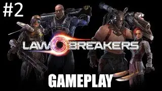 LawBreakers Gameplay #2 - COMBAT MEDIC