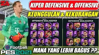 KEUNGGULAN DAN KELEMAHAN KIPER DEFENSIVE DAN OFFENSIVE  DI PES 2021 MOBILE || PES 2021 MOBILE