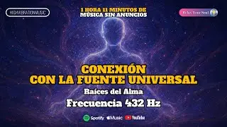 🌌 🔗 CONEXIÓN CON LA FUENTE UNIVERSAL A 432 Hz 🎵​🌍 Raíces del Alma  🌳​✨​