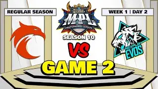 TC2TNC PRO TEAM vs NEXPLAY EVOS | Game 2 | MPL PH S10 | Regular Season | WK 1 Day 2