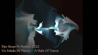 Dan Stone Ft Mentor 2022 - Un Estado De Trance - A State Of Trance