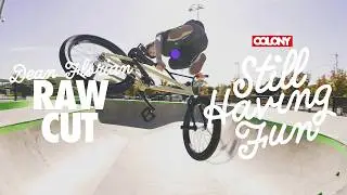 Dean Florian - Still Having Fun - RAW CUT - Colony BMX