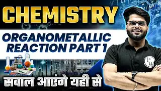 CSIR NET June 2024 Exam - CSIR NET Chemistry Organometallic Reaction PYQ for CSIR NET Exam - Part 1