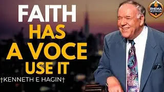 FAITH HAS A VOICE &mdash; USE IT | SPEAK GOD&rsquo;S WORD & CHANGE YOUR LIFE | KENNETH E. HAGIN