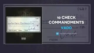 Vado - 10 Check Commandments (AUDIO)