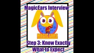 Magic Ears Interview - Step 3: Know What to Expect (Exactly What the Interviewer will Ask)