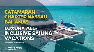 Catamaran Charter Nassau Bahamas | Luxury All-Inclusive Sailing Vacations