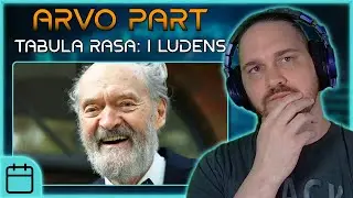 Beautifully Playful // Composer Reacts to Arvo Pärt: Tabula Rasa: I. Ludus. Con Moto