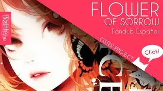Flower of Sorrow【Belthy】- Fandub Español