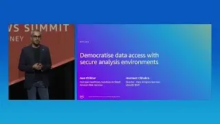 AWS Summit Sydney 2025: Democratise data access with secure environment